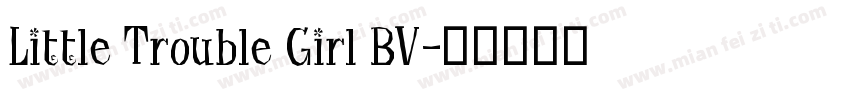 Little Trouble Girl BV字体转换
